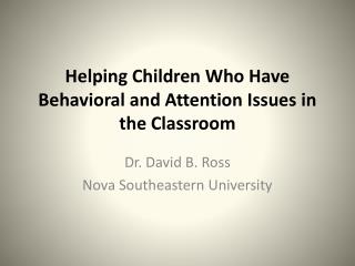 Helping Children Who Have Behavioral and Attention Issues in the Classroom
