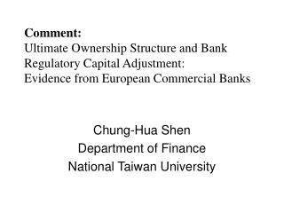 Chung-Hua Shen Department of Finance National Taiwan University