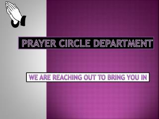 PRAYER CIRCLE DEPARTMENT