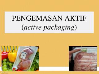 PENGEMASAN AKTIF ( active packaging )