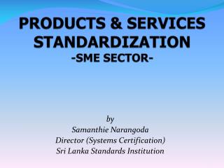 PRODUCTS &amp; SERVICES STANDARDIZATION -SME SECTOR-