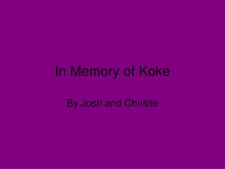 In Memory of Koke
