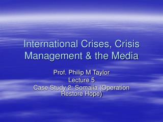 International Crises, Crisis Management &amp; the Media