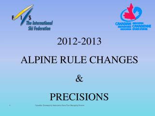 2012-2013 ALPINE RULE CHANGES &amp; PRECISIONS