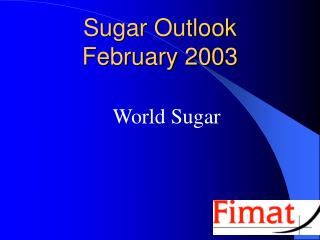 Sugar Outlook February 2003