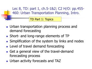 Lec 8, TD: part 1, ch.5-1&amp;2; C2 H/O: pp.455-460: Urban Transportation Planning, Intro.