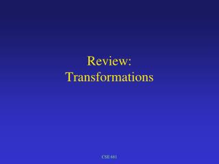 Review: Transformations