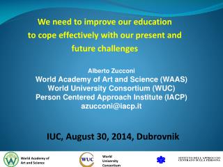 We need to improve our education to cope effectively with our present and future challenges