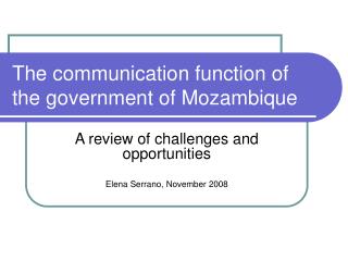 The communication function of the government of Mozambique