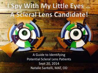 I Spy With My Little Eyes … A Scleral Lens Candidate!