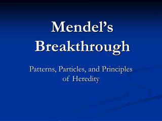 Mendel’s Breakthrough