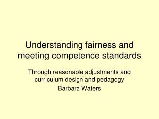 Understanding fairness and meeting competence standards