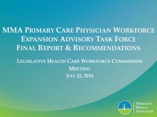 MMA Primary Care Physician Workforce Expansion Advisory Task Force Final Report &amp; Recommendations