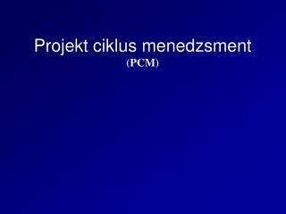 Projekt ciklus menedzsment (PCM)