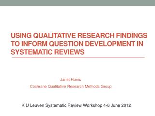 Using qualitative research findings to inform question development in systematic reviews