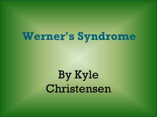 Werner's Syndrome