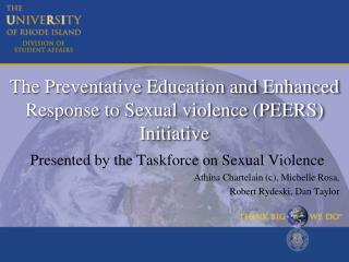 The Preventative Education and Enhanced Response to Sexual violence (PEERS ) Initiative