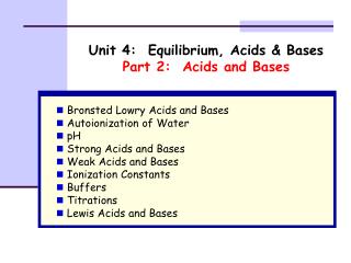 Unit 4: Equilibrium, Acids &amp; Bases Part 2: Acids and Bases