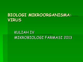 BIOLOGI MIKROORGANISMA: VIRUS