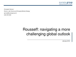 Rousseff : navigating a more challenging global outlook