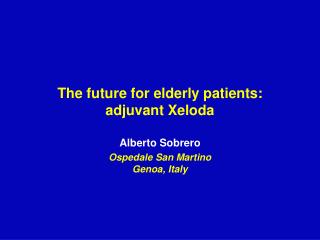The future for elderly patients: adjuvant Xeloda