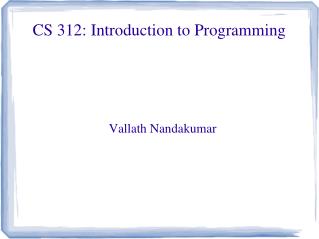 CS 312: Introduction to Programming
