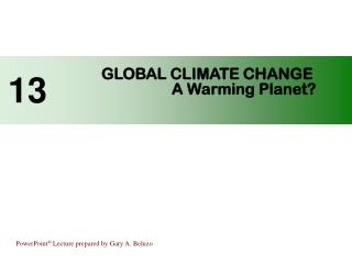 GLOBAL CLIMATE CHANGE A Warming Planet?