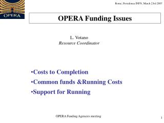 Costs to Completion Common funds &amp;Running Costs Support for Running