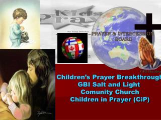 Children’s Prayer Breakthrough GBI Salt and Light Comunity Church Children in Prayer (CiP)