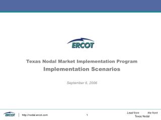 Texas Nodal Market Implementation Program Implementation Scenarios September 6, 2006