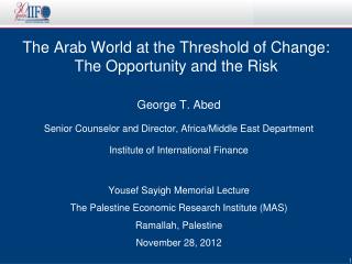 The Arab World at the Threshold of Change: The Opportunity and the Risk