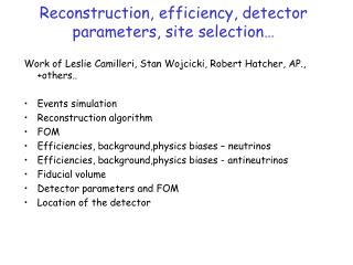 Reconstruction, efficiency, detector parameters, site selection…