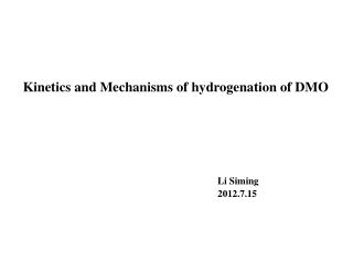 Kinetics and Mechanisms of hydrogenation of DMO
