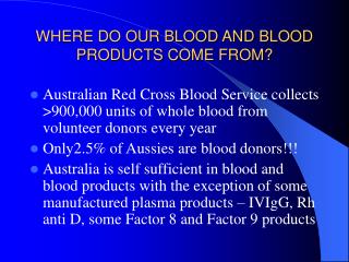 WHERE DO OUR BLOOD AND BLOOD PRODUCTS COME FROM?