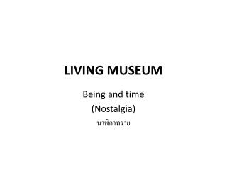 LIVING MUSEUM