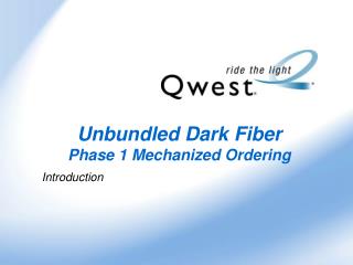 Unbundled Dark Fiber Phase 1 Mechanized Ordering