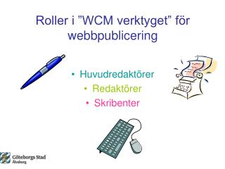 Roller i ”WCM verktyget” för webbpublicering