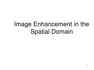 Image Enhancement in the Spatial Domain