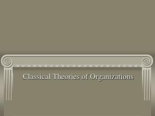 Classical Theories of Organizations