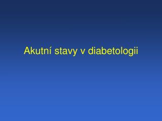 Akutní stavy v diabetologii