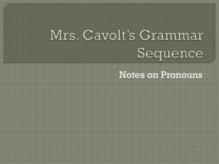 Mrs. Cavolt’s Grammar Sequence