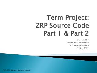 Term Project: ZRP Source Code Part 1 &amp; Part 2