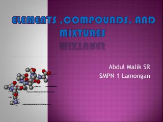 Elements ,compounds, and mixtures