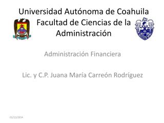 Universidad Autónoma de Coahuila Facultad de Ciencias de la Administración