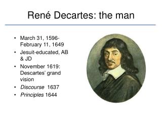 René Decartes : the man