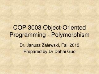 COP 3003 Object-Oriented Programming - Polymorphism