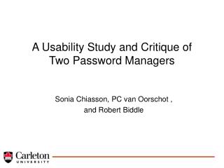 A Usability Study and Critique of Two Password Managers