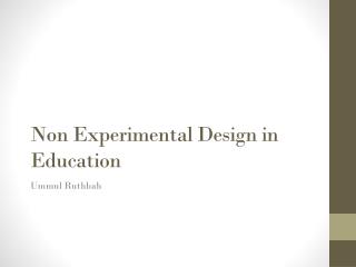 Non Experimental Design in Education