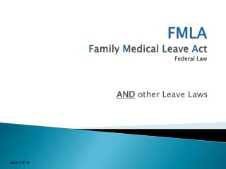 FMLA F amily M edical L eave A ct Federal Law