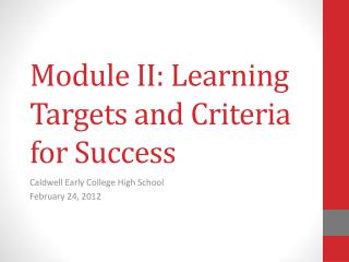 Module II: Learning Targets and Criteria for Success